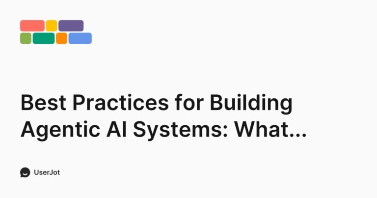 Best Practices for Building Agentic AI Systems