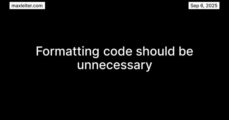 Formatting code should be unnecessary Formatting code should be unnecessary