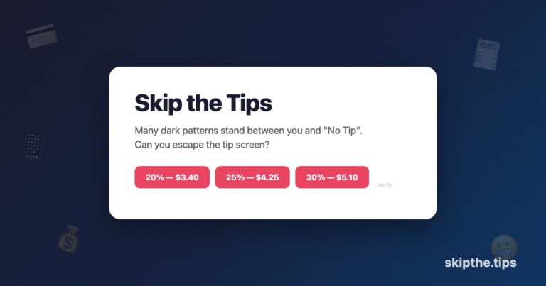 Skip the Tips: A game to select “No Tip” but dark patterns try to stop you